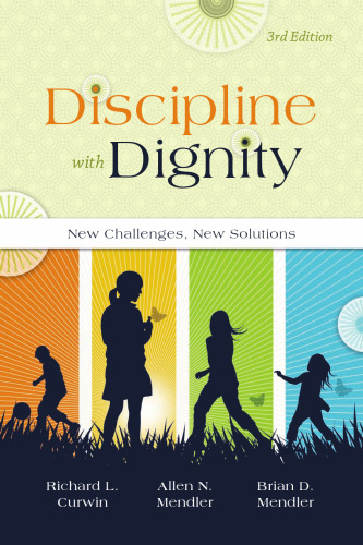 Discipline With Dignity: New Challenges, New Solutions, 3rd Edition