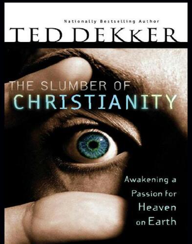 The Slumber of Christianity: Awakening a Passion for Heaven on Earth