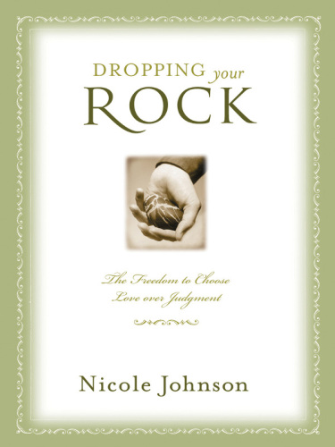 Dropping Your Rock: The Freedom to Choose Love Over Judgment