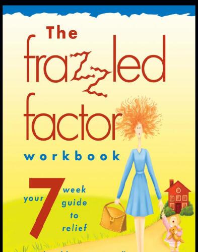 The Frazzled Factor Workbook: Relief for Working Moms