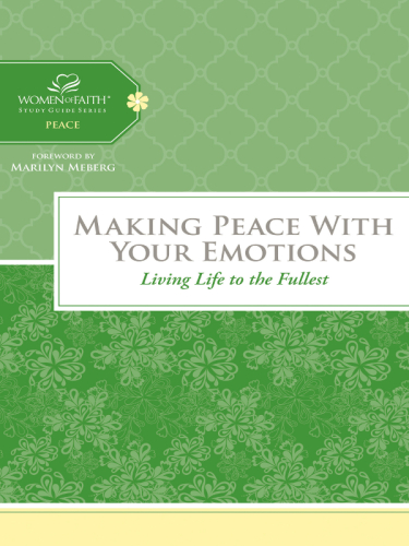 Making Peace with Your Emotions: Living Life to the Fullest