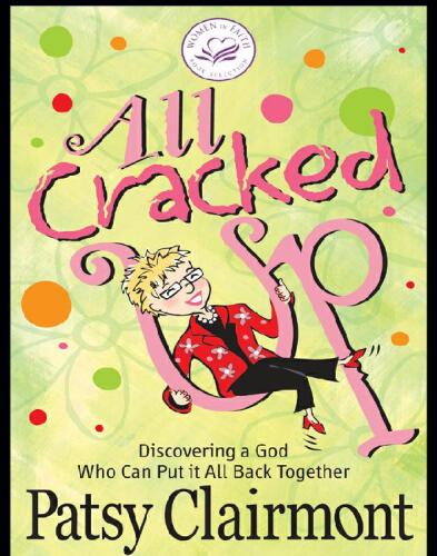 All Cracked Up: Experiencing God in the Broken Places