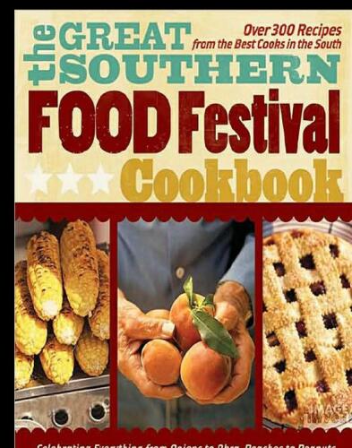 The Great Southern Food Festival Cookbook: Celebrating Everything from Peaches to Peanuts, Onions to Okra