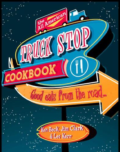 The All-American Truck Stop Cookbook