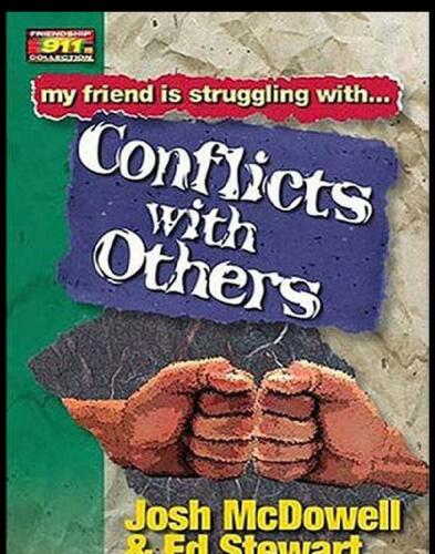 My Friend is Struggling with...Conflicts with Others