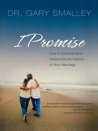I Promise: How Five Commitments Determine the Destiny of Your Marriage