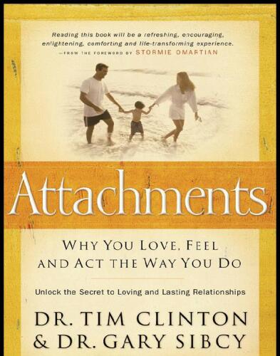 Attachments: Why You Love, Feel, and Act the Way You Do