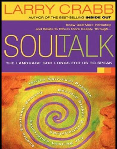 Soul Talk: The Language God Longs for Us to Speak