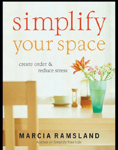 Simplify Your Space: Create Order and Reduce Stress