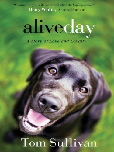 Alive Day: A Story of Love and Loyalty