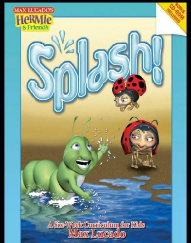 Splash!: A Kid's Curriculum Based on Max Lucado's Come Thirsty