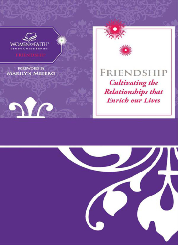 Friendship: Cultivating Relationships That Enrich Our Lives