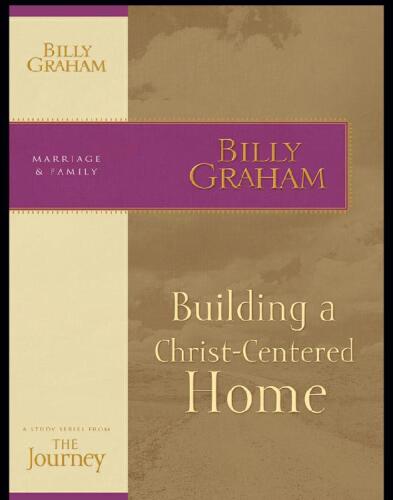 Building a Christ-Centered Home: The Journey Study Series