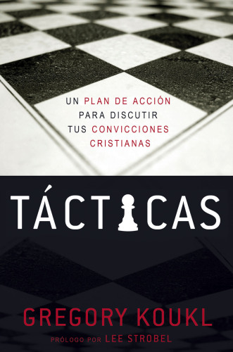 Tácticas: Un plan de acción para debatir tus convicciones cristianas