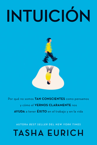 Intuición: Por qué no somos tan conscientes como pe