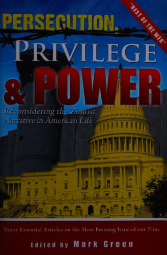 Persecution, Privilege & Power - Reconsidering the Zionist Narrative in American Life