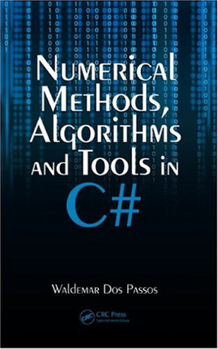 Numerical methods, algorithms, and tools in C♯