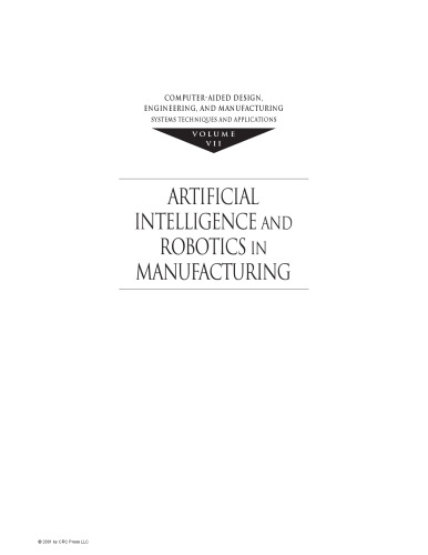 Computer-Aided Design, Engineering, and Manufacturing: Systems Techniques and Applications, Volume VII, Artificial Intelligence and Robotics in Manufacturing