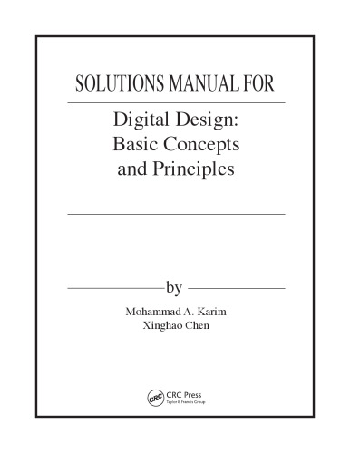 Digital Design: Basic Concepts and Principles (Solutions, Instructor Solution Manual)