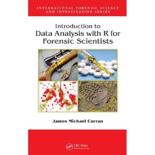 Introduction to Data Analysis with R for Forensic Scientists