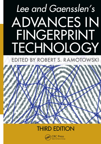 Lee and Gaensslen's Advances in Fingerprint Technology, Third Edition