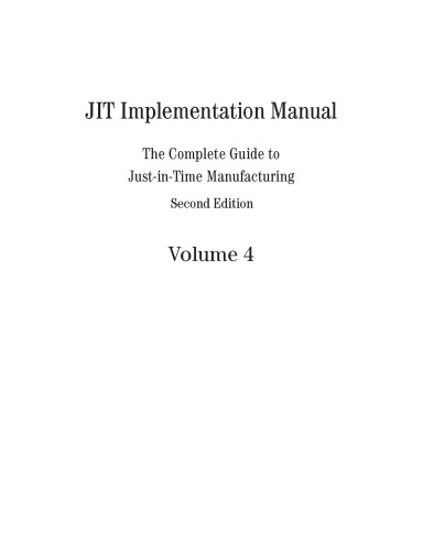 JIT Implementation Manual -- The Complete Guide to Just-In-Time Manufacturing: Volume 4 -- Leveling -- Changeover and Quality Assurance