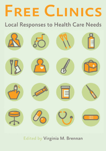 Free Clinics : Local Responses to Health Care Needs