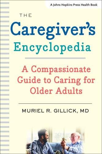 The Caregiver's Encyclopedia: A Compassionate Guide to Caring for Older Adults