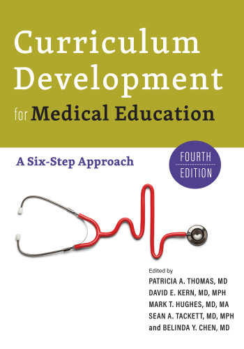 Curriculum Development for Medical Education: A Six-Step Approach