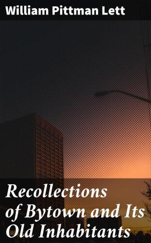 Recollections of Bytown and Its Old Inhabitants