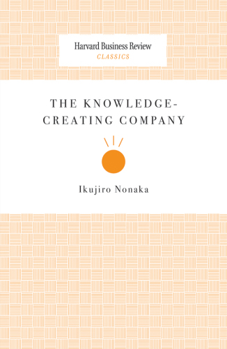 The Knowledge-Creating Company