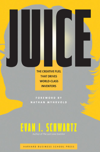 Juice: The Creative Fuel That Drives World-Class Inventors