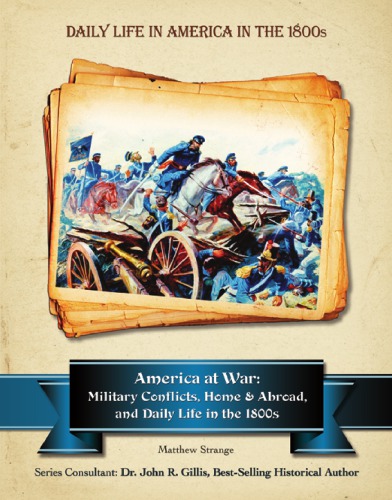 America at war : military conflicts, home and abroad in the 1800s