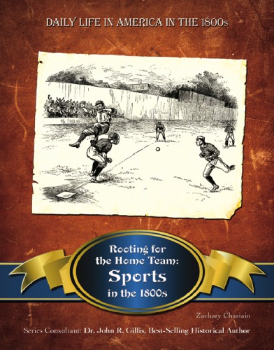 Rooting for the home team : sports in the 1800s