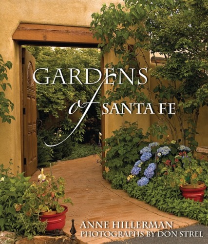 Gardens of Santa Fe by Anne Hillerman