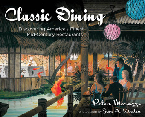 Classic dining : discovering America’s finest mid-century restaurants