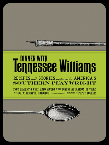 Dinner with Tennessee Williams: recipes and stories inspired by America's Southern playwright
