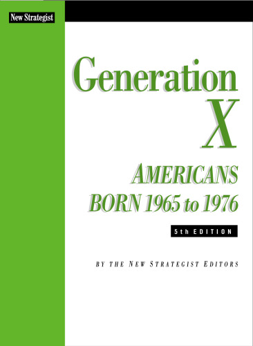 Generation X: Americans Born 1965 to 1976 5th Edition