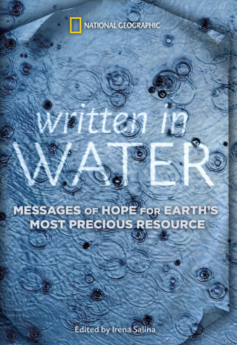 Written in Water: Messages of Hope for Earth's Most Precious Resource