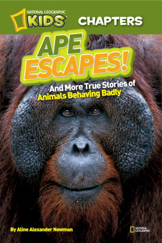 Ape escapes: and more true stories of animals behaving badly