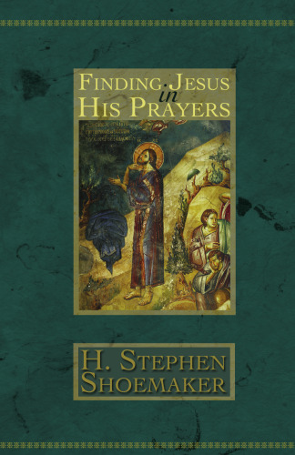 Finding Jesus in His Prayers