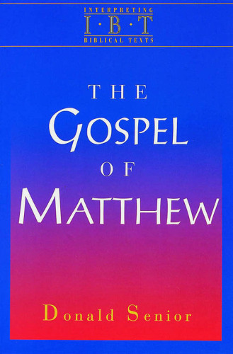 The Gospel of Matthew: Interpreting Biblical Texts Series