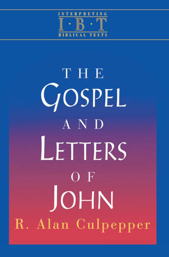 The Gospel and Letters of John: Interpreting Biblical Texts Series