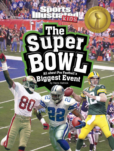 The Super Bowl: All about Pro Football's Biggest Event