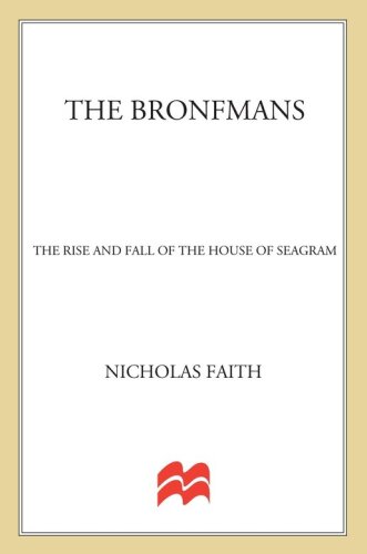 The Bronfmans: The Rise and Fall of the House of Seagram