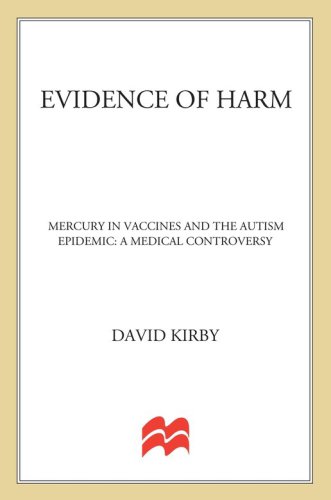 Evidence of Harm; Mercury in vaccines and the autism epidemic