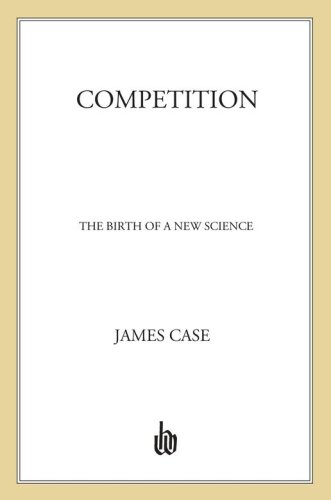Competition: The Birth of a New Science