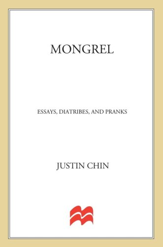 Mongrel: Essays, Diatribes, + Pranks