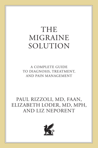 The Migraine Solution: A Complete Guide to Diagnosis, Treatment, and Pain Management