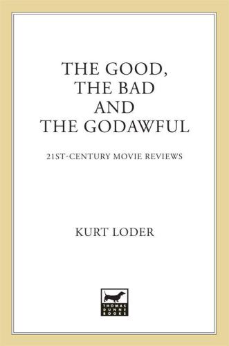 The good, the bad, and the Godawful: 21st-century movie reviews